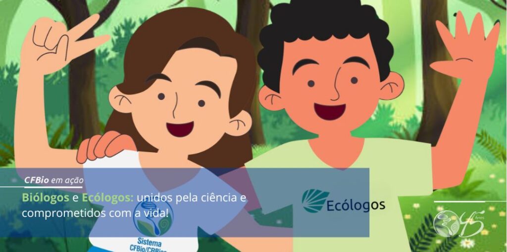 Biólogos e Ecólogos: unidos pela ciência e comprometidos com a vida