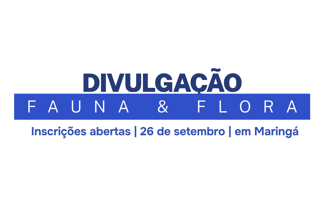 Fauna & Flora 2026 reúne estudantes e profissionais da área ambiental em Maringá, com apoio institucional do CRBio-07