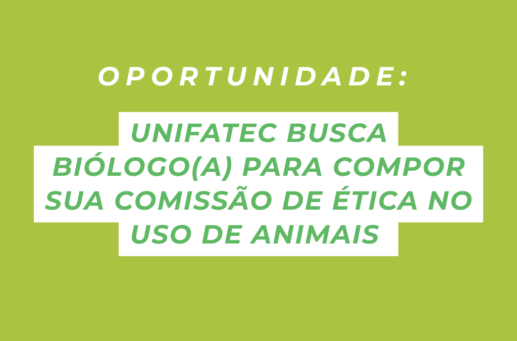 Oportunidade: UNIFATEC busca Biólogo(a) para compor sua Comissão de Ética no Uso de Animais